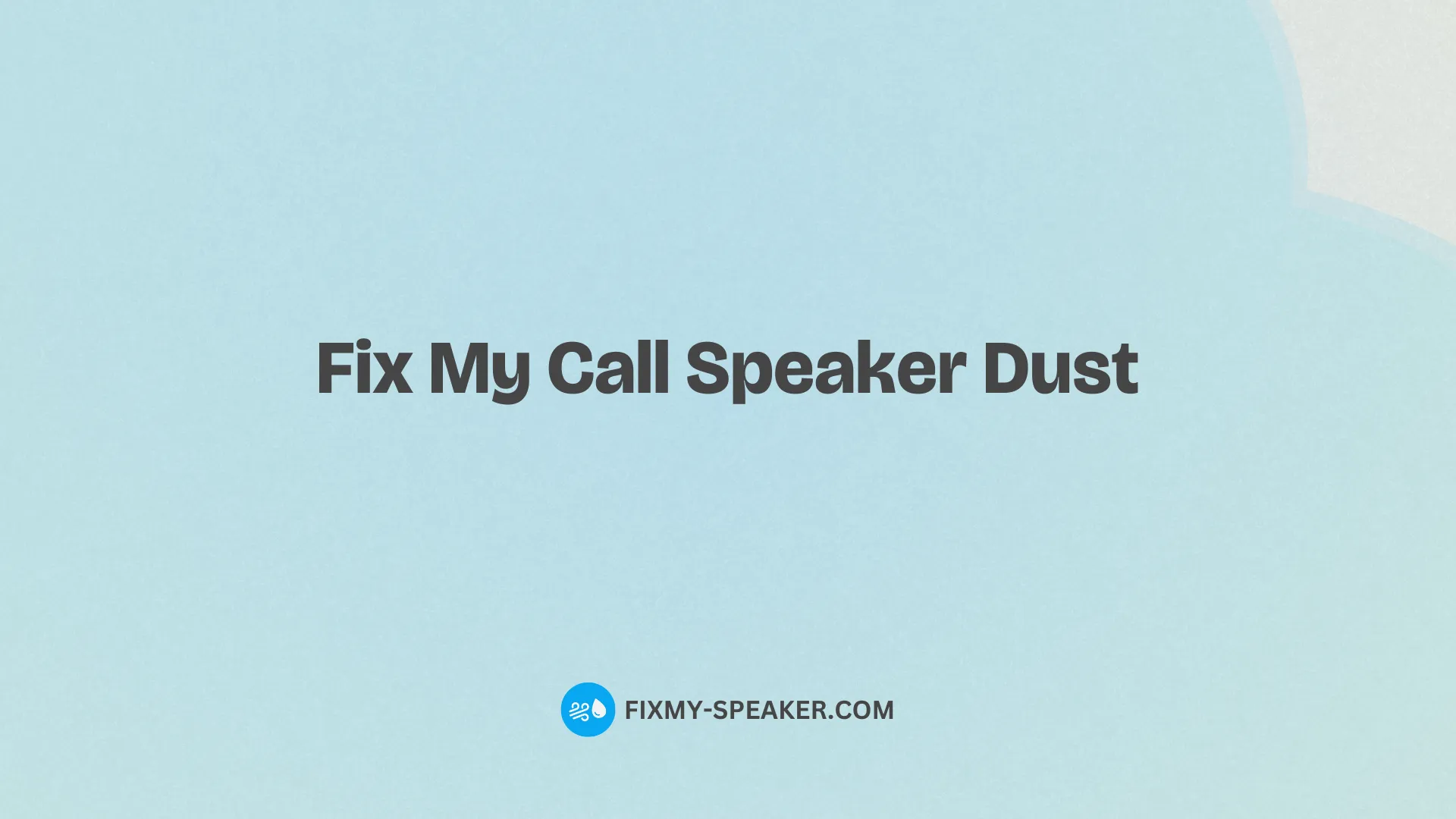 fix-my-call-speaker-dust